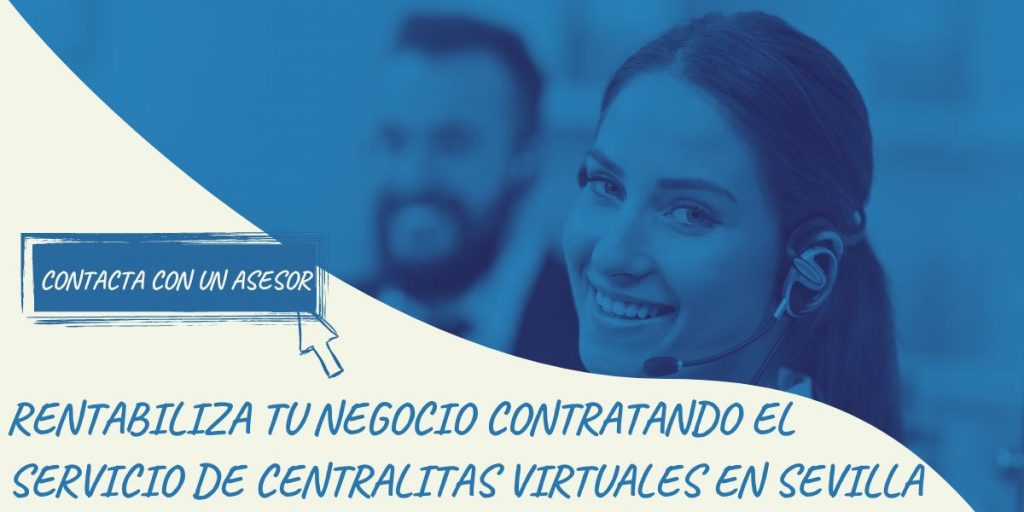 Rentabiliza tu negocio contratando el servicio de centralitas virtuales en Sevilla (1)
