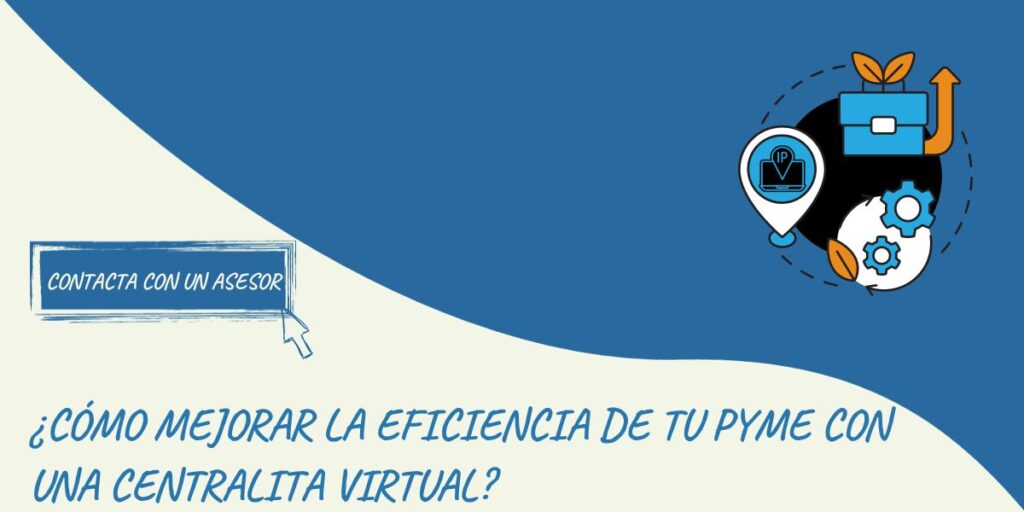 Cómo Mejorar la Eficiencia de Tu Pyme con una Centralita Virtual 